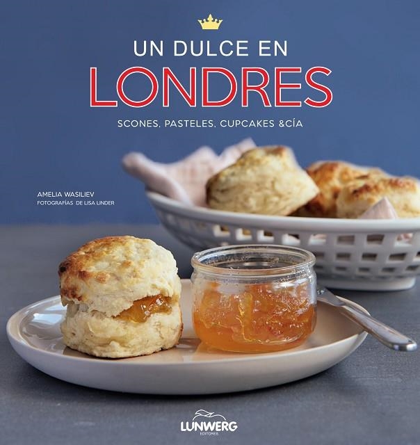 UN DULCE EN LONDRES. SCONES, PASTELES, CUPCAKES & CIA. | 9788497859288 | WASILIEV, AMELIA