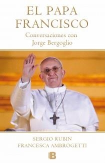 PAPA FRANCISCO. CONVERSACIONES CON JORGE BERGOGLIO (T/D) | 9788466653565 | AMBROGETTI, FRANCESCA - RUBIN, SERGIO