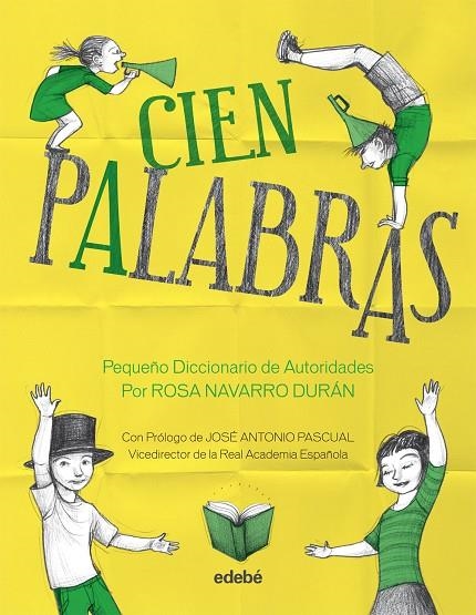 CIEN PALABRAS. PEQUEÑO DICCIONARIO DE AUTORIDADES | 9788468309033 | NAVARRO DURAN, ROSA (1947- ) [VER TITULOS]