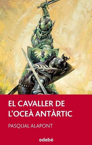 EL CAVALLER DE L'OCEA ANTARTIC | 9788468308166 | ALAPONT, PASQUAL (1963- ) [VER TITULOS]