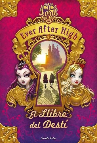 EVER AFTER HIGH. EL LLIBRE DEL DESTI | 9788490572559 | HALE, SHANNON [VER TITULOS]