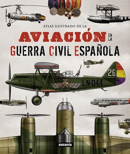 AVIACION EN LA GUERRA CIVIL ESPAÑOLA.(ATLAS ILUSTRADO) | 9788467722994 | VV.AA