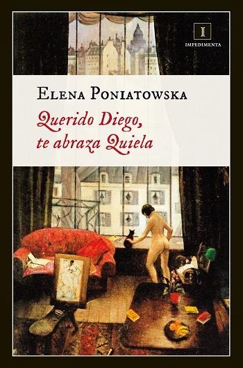 QUERIDO DIEGO, TE ABRAÇA QUIELA | 9788415979203 | PONIATOWSKA, ELENA