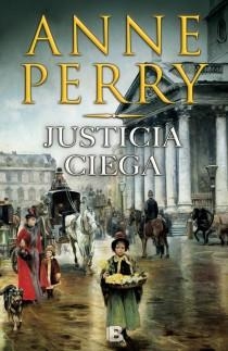 JUSTICIA CIEGA : DETECTIVE WILLIAM MONK | 9788466654197 | PERRY, ANNE (1938- ) [VER TITULOS]