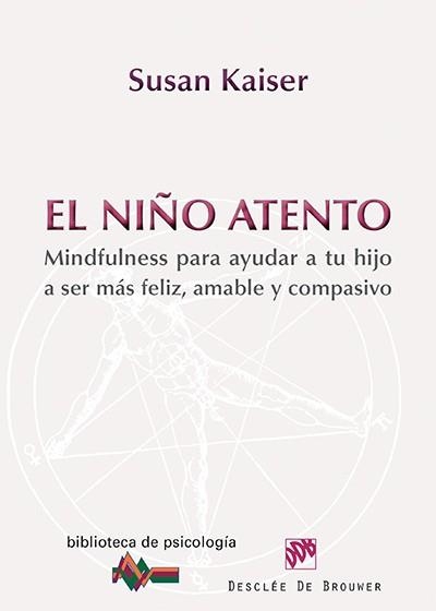 EL NIÑO ATENTO : MINDFULNESS PARA AYUDAR A TU HIJO A SER MAS | 9788433026743 | KAISER GREENLAND, SUSAN