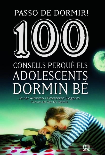 100 CONSELLS PERQUÈ ELS ADOLESCENTS DORMIN BÉ | 9788490342077 | ALBARES, JAVIER I SEGARRA, FRANCISCO