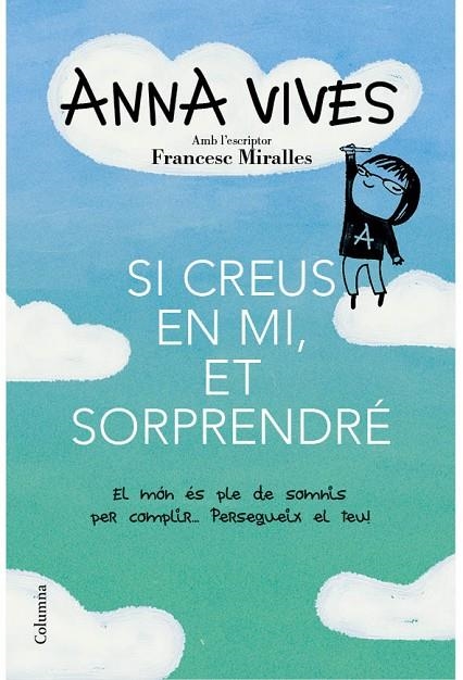 SI CREUS EN MI, ET SORPRENDRE : EL MON ES PLE DE SOMNIS PER | 9788466418461 | VIVES FONT, ANNA [VER TITULOS]