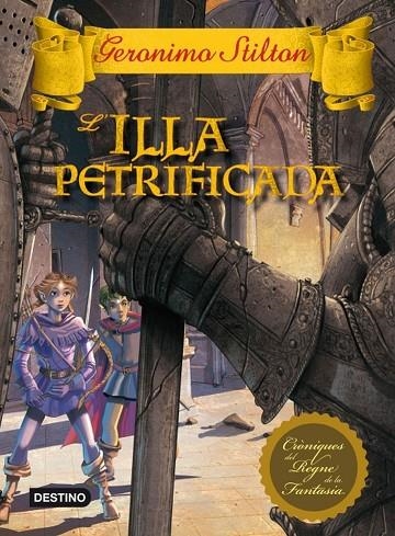 CRONIQUES REGNE FANTASIA VOL.5. L'ILLA PETRIFICADA (GS) T/D | 9788499328546 | GERONIMO STILTON