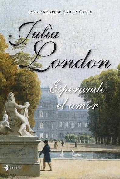 SECRETOS DE HADLEY GREEN, LOS. ESPERANDO EL AMOR | 9788408126669 | JULIA LONDON