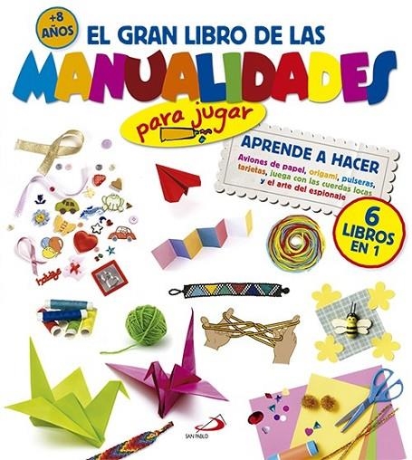 EL GRAN LIBRO DE LAS MANUALIDADES (PARA JUGAR) | 9788428540247 | VARIOS AUTORES