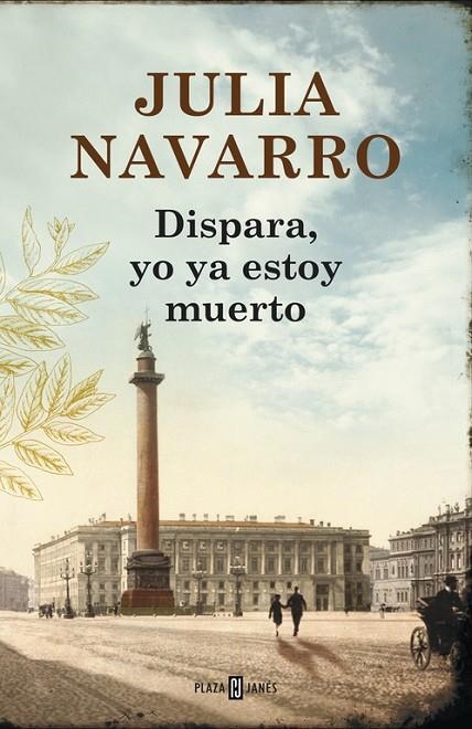 DISPARA, YO YA ESTOY MUERTO | 9788401354694 | NAVARRO, JULIA (1953- ) [VER TITULOS]