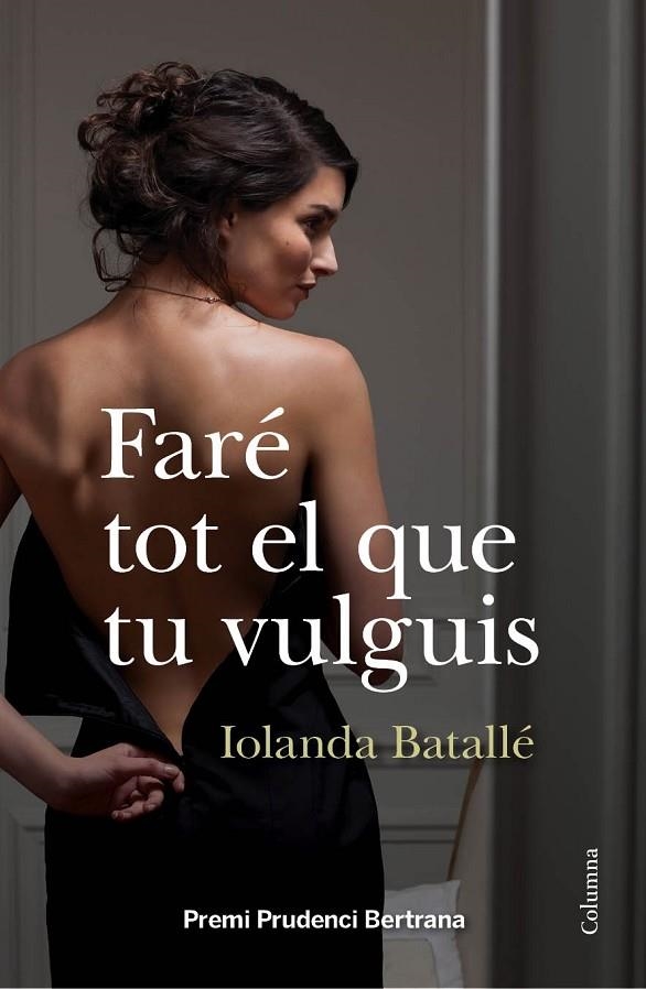 FARE TOT EL QUE TU VULGUIS | 9788466418034 | BATALLE PRATS, IOLANDA