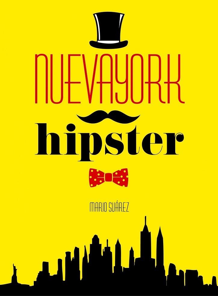 NUEVA YORK HIPSTER | 9788415888666 | MARIO SUÁREZ