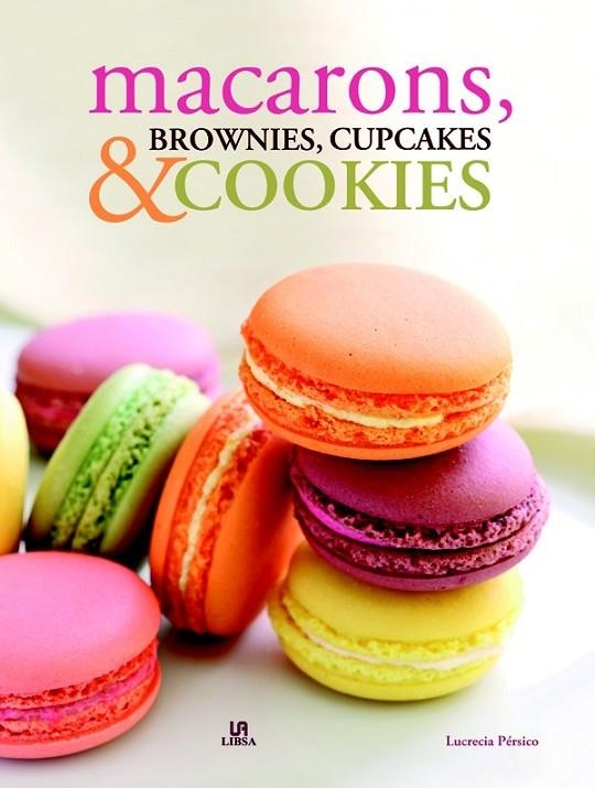 MACARONS, BROWNIES, CUPCAKES & COOKIES | 9788466225281 | PÉRSICO, LUCRECIA/EQUIPO EDITORIAL