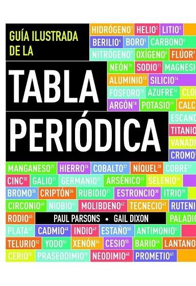 GUÍA ILUSTRADA DE LA TABLA PERIÓDICA | 9788434417243 | PAUL PARSONS