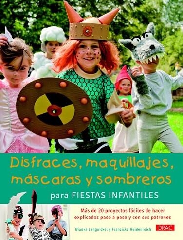 DISFRACES, MAQUILLAJES, MÁSCARAS Y SOMBREROS PARA FIESTAS INFANTILES | 9788498742909 | LANGNIKEL, BIANKA/HEIDENREICH, FRANZISCA