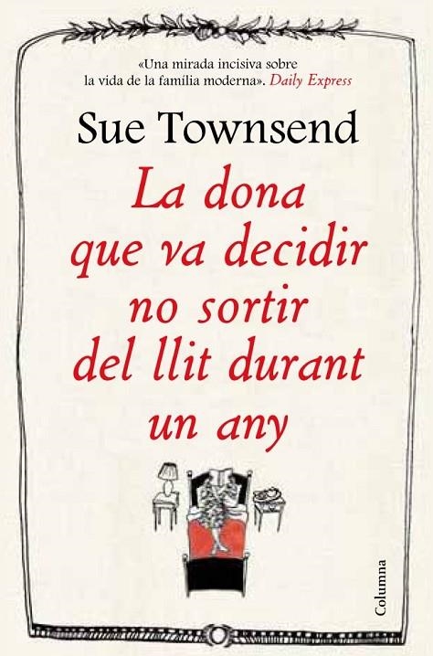 DONA QUE VA DECIDIR NO SORTIR DEL LLIT DURANT UN ANY, LA | 9788466416474 | SUE TOWNSEND