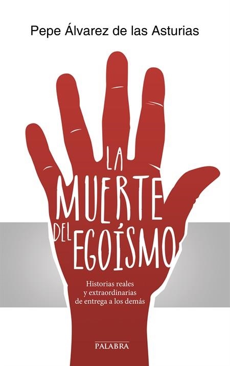 LA MUERTE DEL EGOÍSMO | 9788490610442 | ÁLVAREZ DE LAS ASTURIAS, JOSÉ