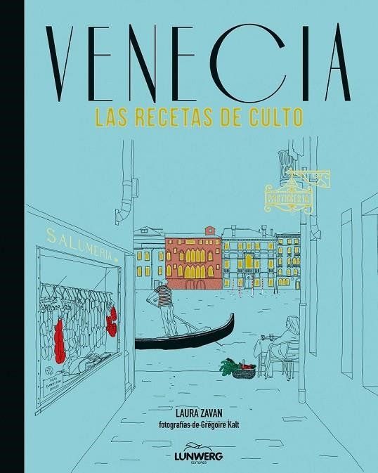 VENECIA. LAS RECETAS DE CULTO | 9788415888833 | LAURA ZAVAN