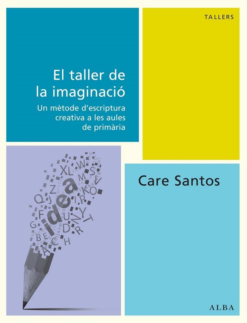 EL TALLER DE LA IMAGINACIÓ | 9788490650493 | SANTOS, CARE