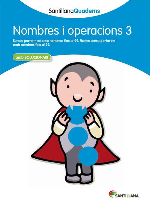 NOMBRES I OPERACIONS N.3 (QUADERNS SANTILLANA) | 9788468013848