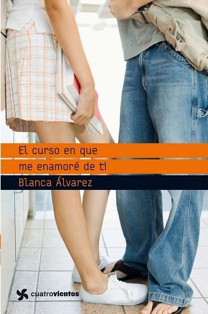 CURSO EN QUE ME ENAMORE DE TI (CUATROVIENTOS-12 AÑOS) | 9788408090717 | ALVAREZ, BLANCA