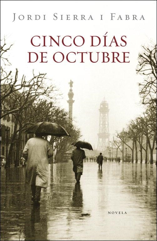 CINCO DIAS DE OCTUBRE (NOVELA) | 9788401339561 | SIERRA I FABRA, JORDI