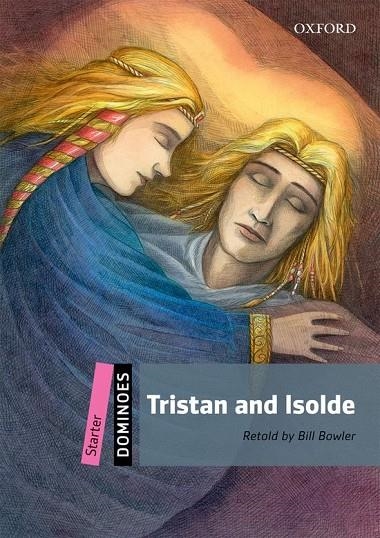 DOMINOES STARTER: TRISTAN AND ISOLDE MULTI-ROM PACK ED10 | 9780194246774 | BILL BOWLER