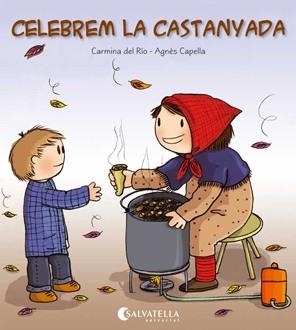 CELEBREM LA CASTANYADA (AVUI ES UN DIA ESPECIAL) | 9788484127352 | DEL RIO GALVE, CARMINA - CAPELLA, AGNES