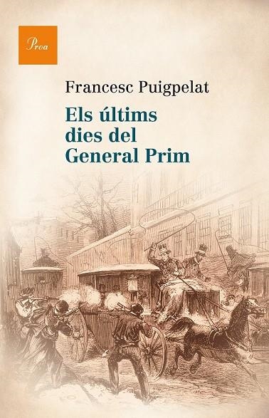 ELS ÚLTIMS DIES DEL GENERAL PRIM | 9788475884622 | FRANCESC PUIGPELAT I VALLS