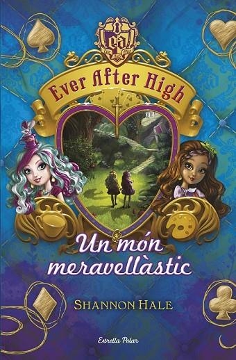 EVER AFTER HIGH 3. UN MÓN MERAVELLÀSTIC | 9788490575628 | SHANNON HALE