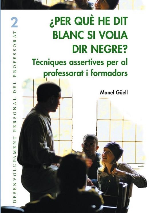 PER QUÈ HE DIT BLANC SI VOLIA DIR NEGRE? | 9788478273850 | GÜELL BARCELÓ, MANUEL