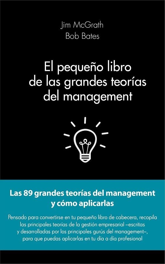 EL PEQUEÑO LIBRO DE LAS GRANDES TEORÍAS DEL MANAGEMENT | 9788415678908 | JIM MCGRATH/BOB BATES