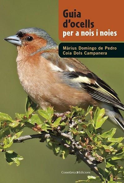 GUIA D'OCELLS PER A NOIS I NOIES | 9788490342602 | DOMINGO, MÀRIUS/DOLS, COIA