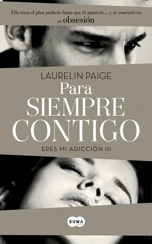 PARA SIEMPRE CONTIGO (ERES MI ADICCIÓN III) | 9788483653203 | PAIGE,LAURELIN