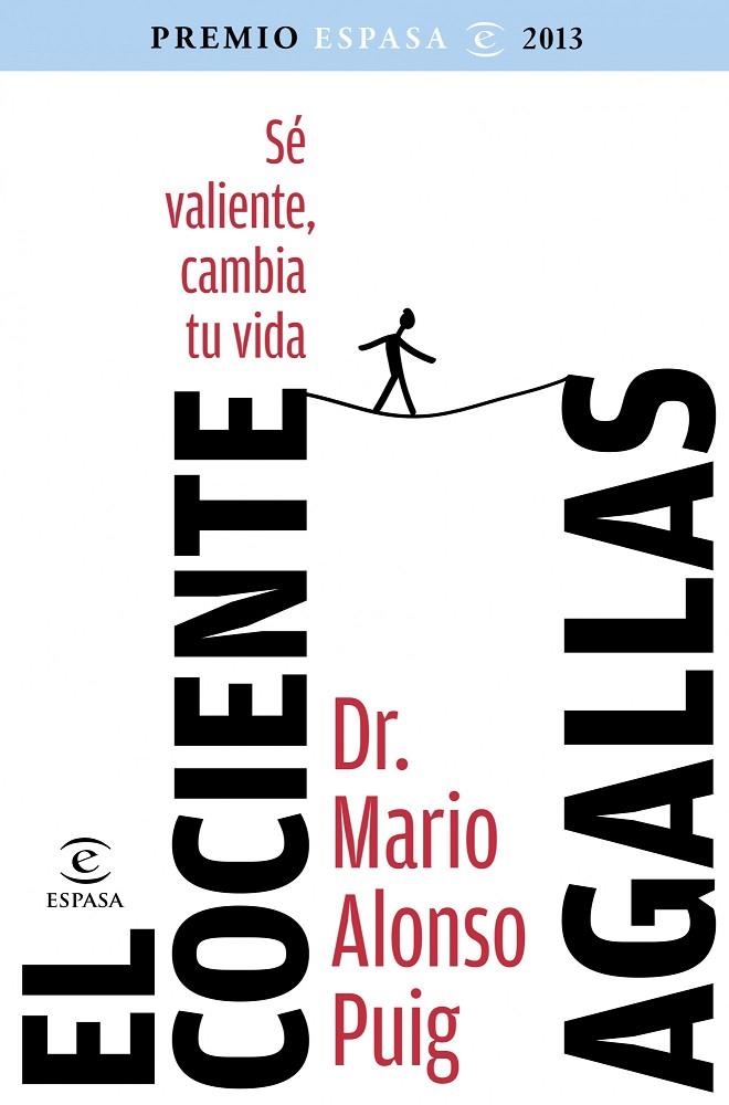 EL COCIENTE AGALLAS : SI CAMBIAS TU MENTE, CAMBIAS TU VIDA | 9788467039504 | ALONSO PUIG, MARIO [VER TITULOS]