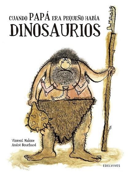 CUANDO PAPÁ ERA PEQUEÑO HABÍA DINOSAURIOS | 9788426394743 | VICENT MALONE