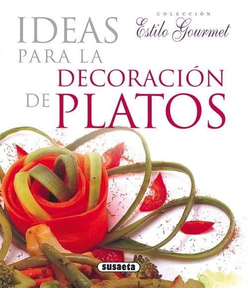 IDEAS PARA LA DECORACIÓN DE PLATOS | 9788430565511 | SUSAETA, EQUIPO