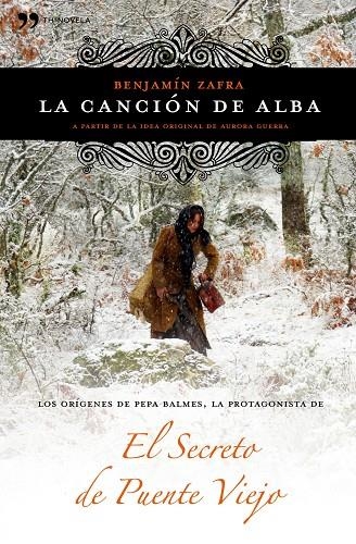 CANCION DE ALBA. EL SECRETO DE PUENTE VIEJO | 9788499980522 | ZAFRA, BENJAMIN