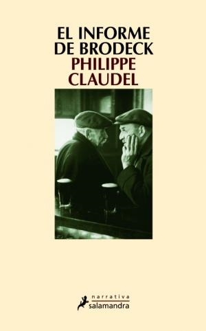 EL INFORME DE BRODECK | 9788498381863 | CLAUDEL, PHILIPPE