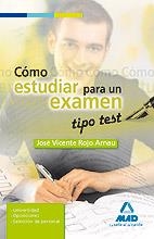 CÓMO ESTUDIAR PARA UN EXAMEN TIPO TEST. | 9788467640144 | ROJO ARNAU, JOSE VICENTE