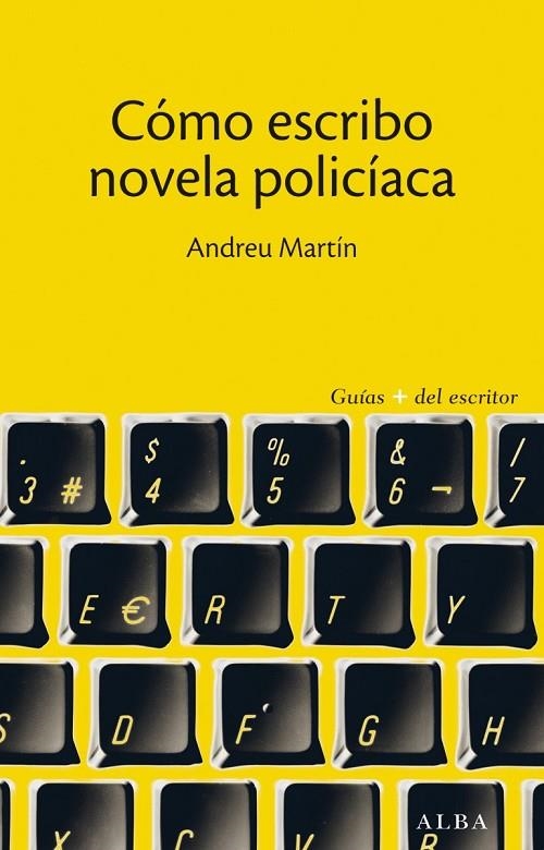 CÓMO ESCRIBO NOVELA POLICÍACA | 9788490650608 | MARTÍN, ANDREU