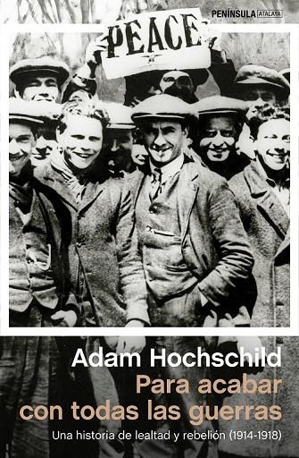 PARA ACABAR CON TODAS LAS GUERRAS | 9788499423784 | ADAM HOCHSCHILD