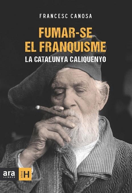 FUMAR-SE EL FRANQUISME | 9788415224259 | CANOSA I FARRAN, FRANCESC