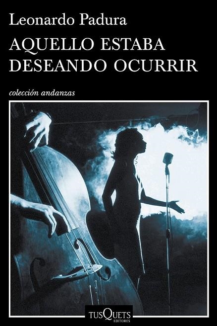 AQUELLO ESTABA DESEANDO OCURRIR | 9788490660386 | LEONARDO PADURA