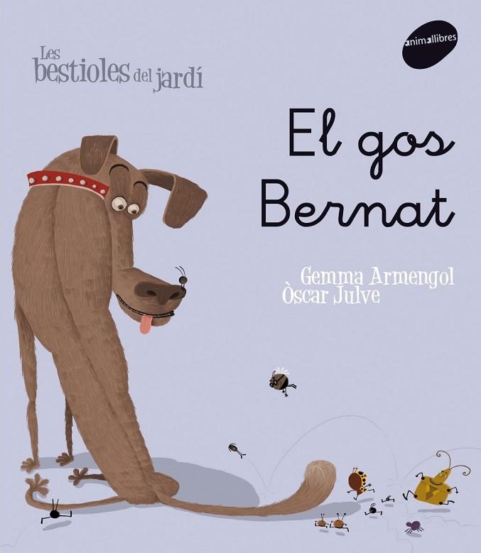 GOS BERNAT, EL -LLIGADA- (BESTIOLES DEL JARDI) | 9788496726598 | ARMENGOL, GEMMA/JULVE, ÒSCAR