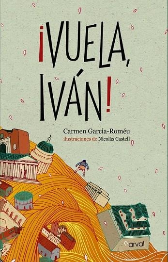 ¡VUELA, IVÁN! | 9788494222856 | GARCÍA-ROMÉU, CARMEN