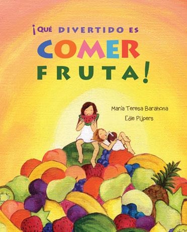 QUE DIVERTIDO ES COMER FRUTA! | 9788416078288 | BARAHONA, MARIA TERESA