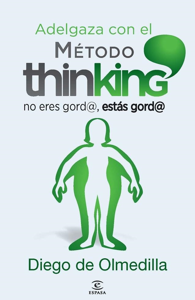 ADELGAZA CON EL MÉTODO THINKING | 9788467024609 | DIEGO OLMEDILLA