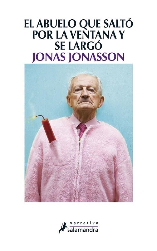 ABUELO QUE SALTO POR LA VENTANA Y SE LARGO, EL (NARRATIVA) | 9788498384161 | JONASSON, JONAS